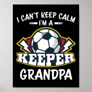 Poster Não Posso Manter a Calma Sou Guarda-Redes Avô Gole