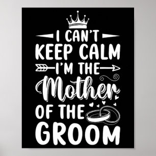 Poster Não Posso Manter A Calma Sou Mãe Da Mãe Do Noivo W
