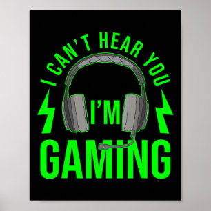 Poster Não Posso Ouvir Você Estou Jogando Camisa Jogo De