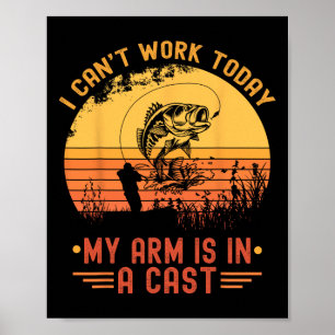 Poster Não Posso Trabalhar Hoje Meu Braço Engessado Piada