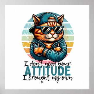 Poster Não Preciso Da Sua Atitude, Trouxe A Minha
