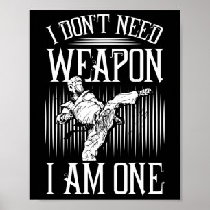 Poster Não Preciso de Arma, Eu Sou Um -karatê Taekwondo M