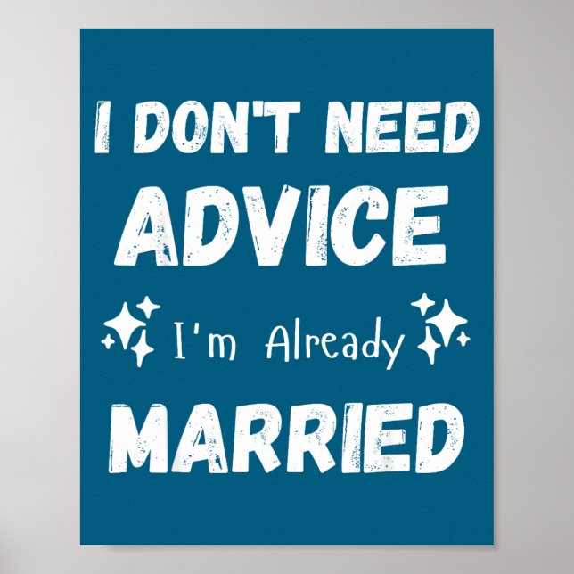 Poster Não Preciso de Conselhos Já Sou Casado Sarcástico (Frente)
