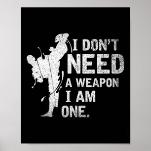 Poster Não Preciso De Uma Arma Eu Sou Uma Arte Marcial Ca