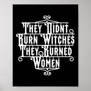 Poster Não queimaram bruxas que queimaram mulheres bruxas