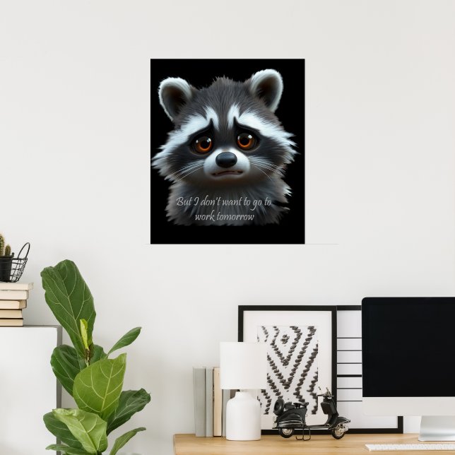 Poster Não quero trabalhar com o Raccoon Animal (Escritório em casa)