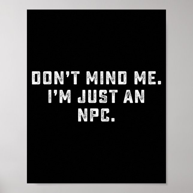 Poster Não Se Importe Comigo Sou Apenas Um Npc Meme Engra (Frente)