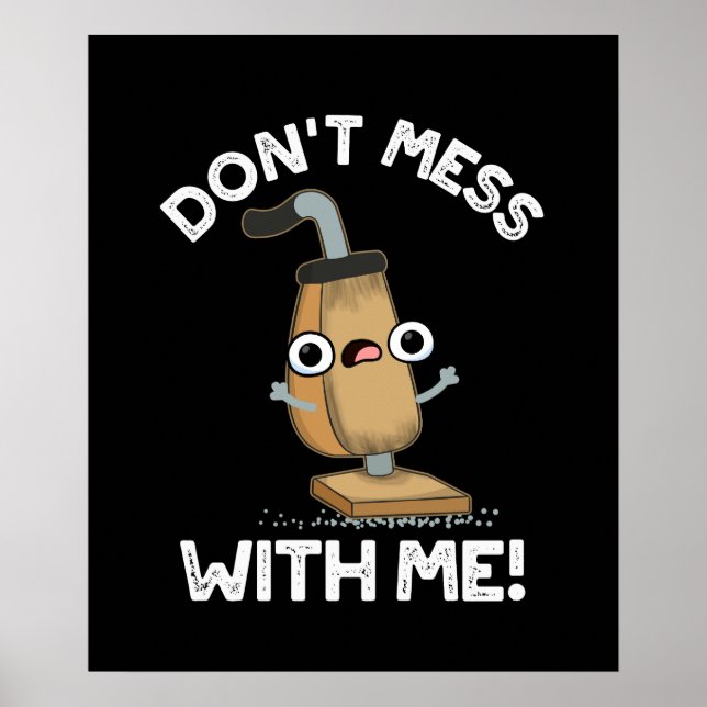 Poster Não se meta comigo, limpador de vácuo. (Frente)