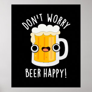 Poster Não se preocupe Cerveja Feliz Bebida Engraçada Beb