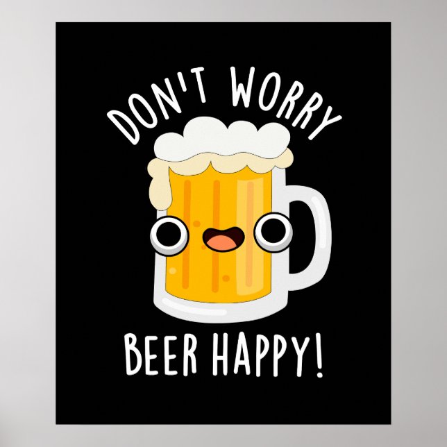 Poster Não se preocupe Cerveja Feliz Bebida Engraçada Beb (Frente)