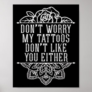 Poster Não Se Preocupe Com As Minhas Tatuagens Não Goste