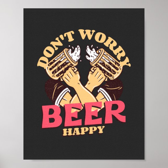 Poster Não se preocupe com cerveja feliz (Frente)