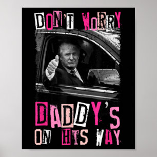 Poster Não Se Preocupe Com Daddys No Caminho Engraçado Pi