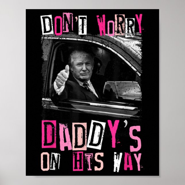 Poster Não Se Preocupe Com Daddys No Caminho Engraçado Pi (Frente)