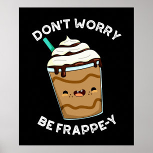 Poster Não se preocupe com Frappuccino Dark BG