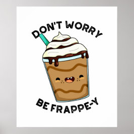 Poster Não se preocupe com Frappuccino Engraçado