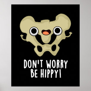 Poster Não se preocupe com Hippy Engraçado Osso Escuro BG
