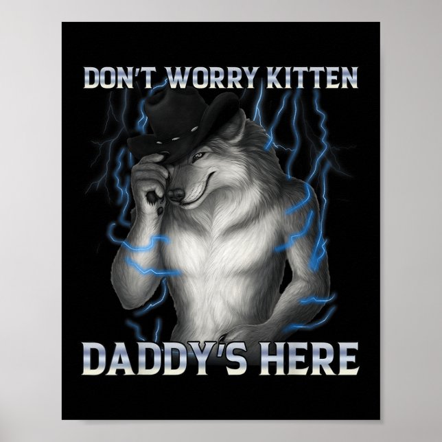 Poster Não Se Preocupe Com Kitten Daddys Aqui Meme Lobo (Frente)