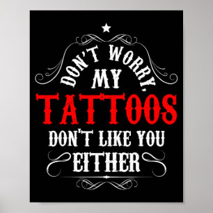 Poster Não se preocupe, minhas tatuagens também não gosta