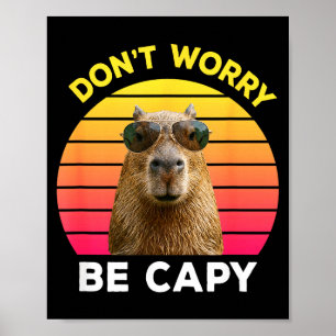 Poster Não se preocupe seja capivara engraçada capivara