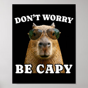Poster Não se preocupe, seja capy capivara engraçada