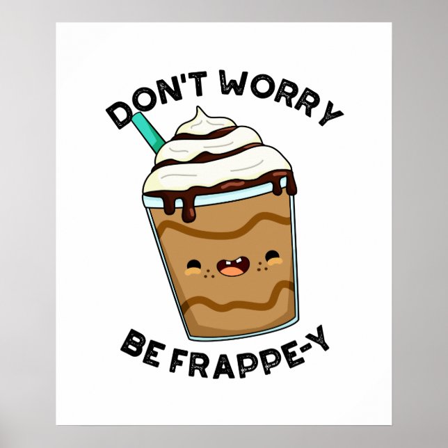 Poster Não se preocupe, seja Frappey Piada engraçada de F (Frente)
