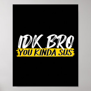 Poster Não sei, mano, você é meio suspeito, meme de jogo,