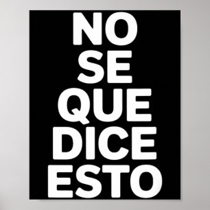Poster Não sei o que isto diz piada engraçada em espanhol