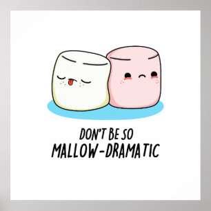 Poster Não seja tão malvado e dramático Marshmallow Pun