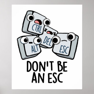 Poster Não seja um trocadilho de teclado engraçado da Esc