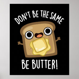 Poster Não sejas o mesmo que ser Comida Engraçado Manteig