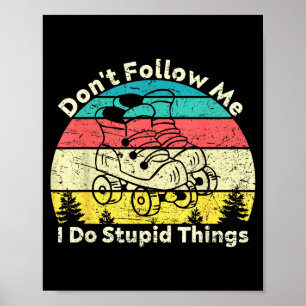 Poster Não siga faça coisas estúpidas retro vintage rolle