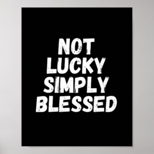 Poster Não Sortudo Simplesmente Abençoado