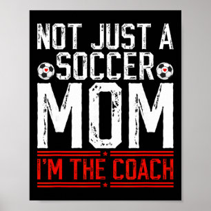 Poster Não Sou Apenas Uma Mãe De Futebol Sou O Treinador 