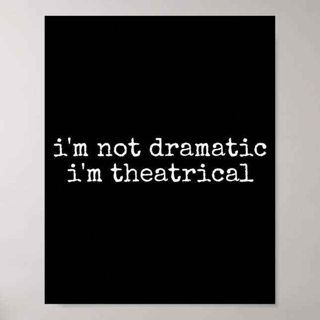 Poster Não Sou Dramática Sou Teatral Comédia Teatro Dramá (Frente)