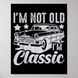Poster Não Sou Im Velho Cole Carro Engraçado, Vintage Men