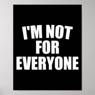 Poster Não Sou Para Todos Presente De Humor De Personalid