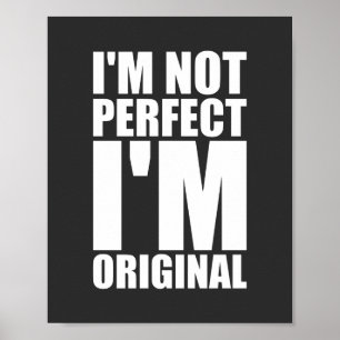 Poster Não sou perfeito, sou original inspirador