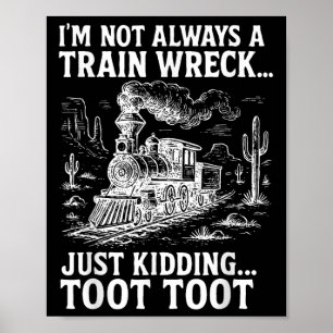Poster Não Sou Sempre Um Desastre De Trem Brincadeira Too