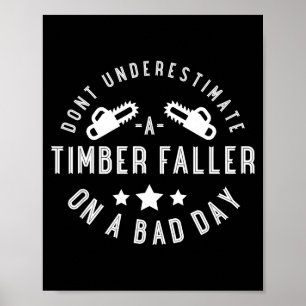 Poster Não Subestime Um Cortador De Madeira Em Um Dia Rui