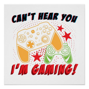 Póster Não te ouço, estou a jogar camisa, Gamer Gift