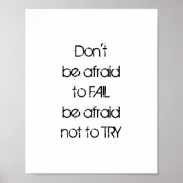 Poster Não tenha medo de FALHAR tenha medo de não TENTAR
