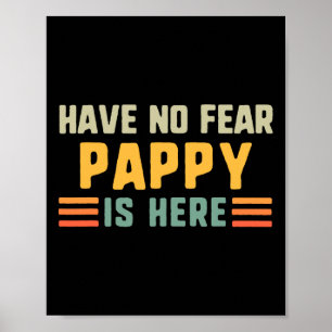 Poster Não Tenha Medo Que Pappy Esteja Aqui Engraçado Vin