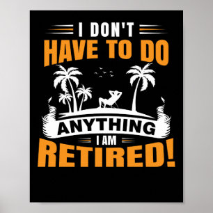 Poster Não Tenho Que Fazer Nada Estou Aposentado