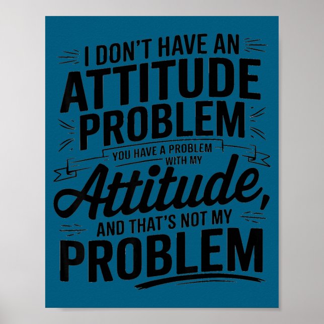 Poster Não tenho um problema de atitude engraçado sarcást (Frente)
