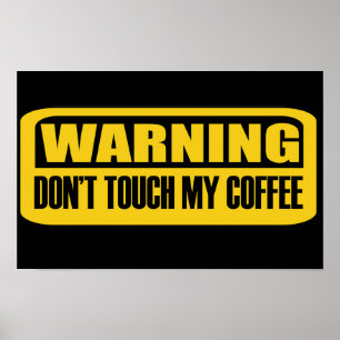 Poster não toque no meu café