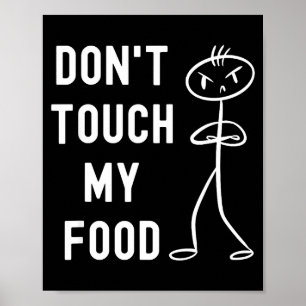 Poster Não Toquem na Minha Comida Piada Engraçada