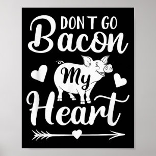 Poster Não Vá Bacon Meu Coração Dia dos Namorados Engraça