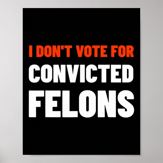 Poster Não vote em Felons Condenados Anti-Trump Biden C (Frente)