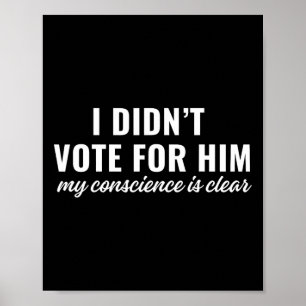 Poster Não Votei Nele Minha Consciência Está Limpa